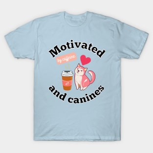 Motivated By Caffeine And Canines Coffee Dog Doggo Doggy Puppy Lover Gifts T-Shirt